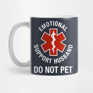 Emotional Support Husband DO NOT PET Mug